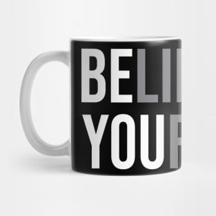 Be You (Believe in Yourself) Mug